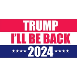 Trump Ill Be Back 2024 Red White And Blue Flag 